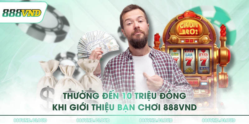 888VND - Link Trang Chủ 888VND ATQ 2026 | Tặng 888K 32 Thưởng đến 10 triệu đồng khi giới thiệu bạn chơi 888VND